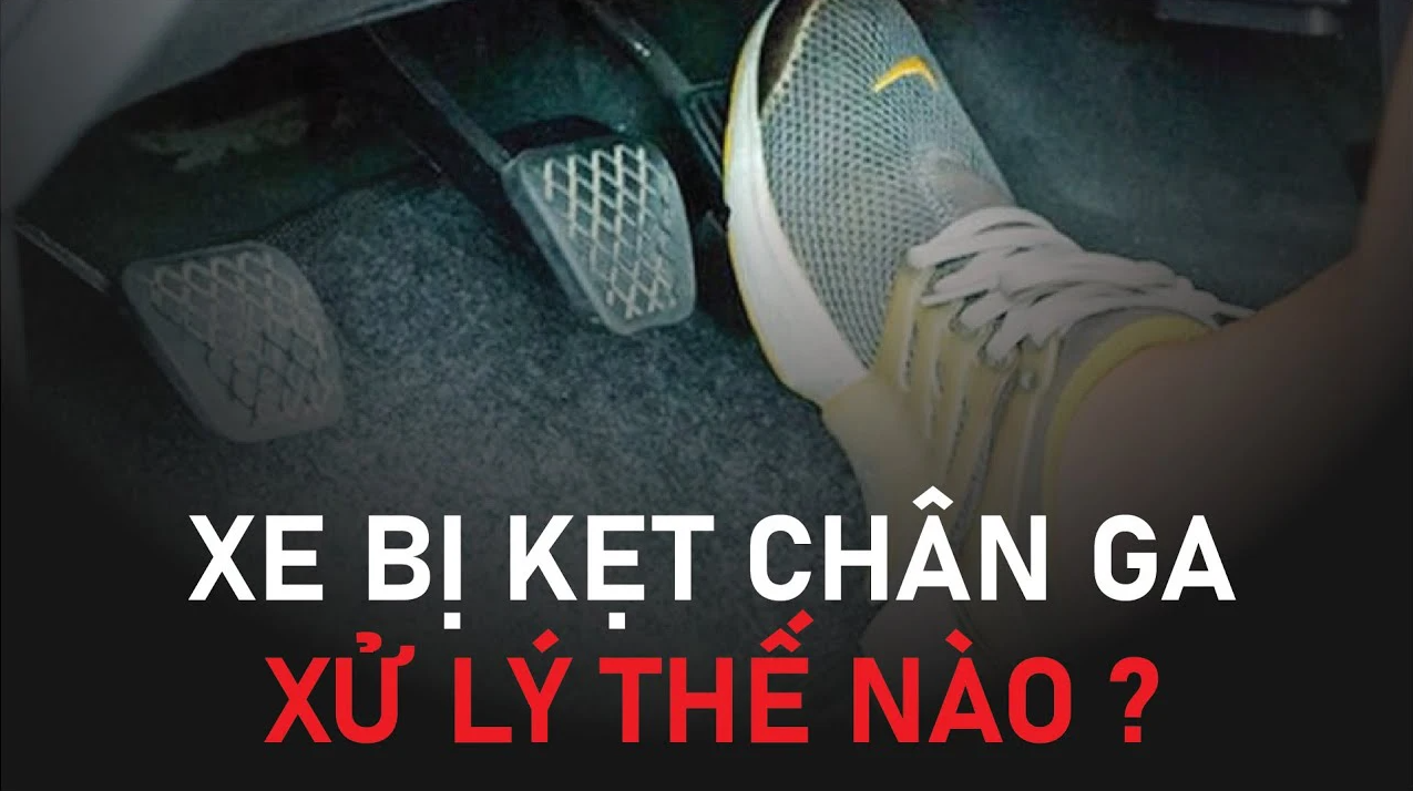 Nguyên nhân xe bị kẹt chân ga do đâu?